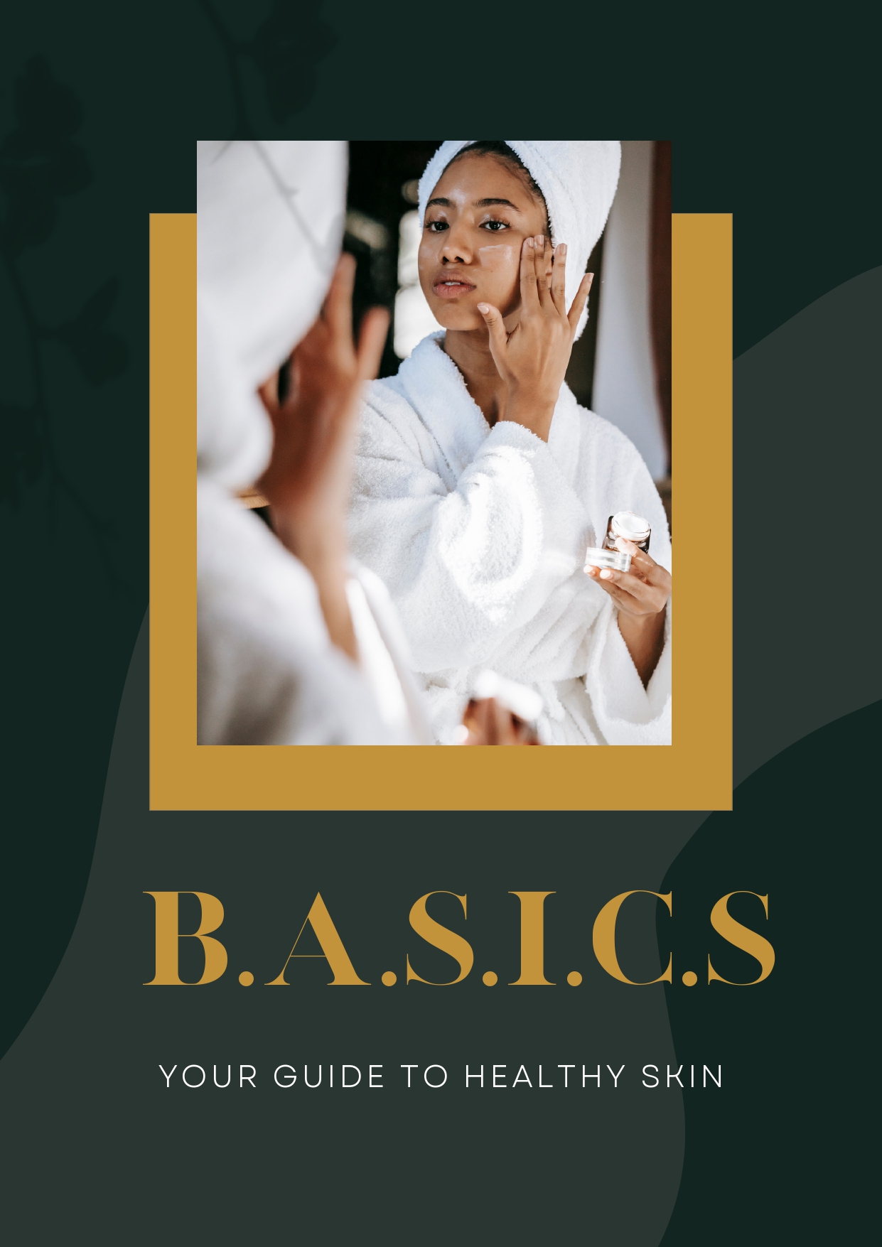 B.A.S.I.C.S - Your Guide to Healthy Skin